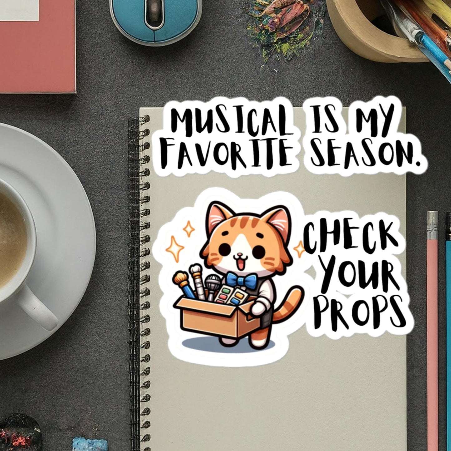 Check Your Props Theater Stickers Backstage crew stickers Musical is my favorite seasonBubble-free stickers