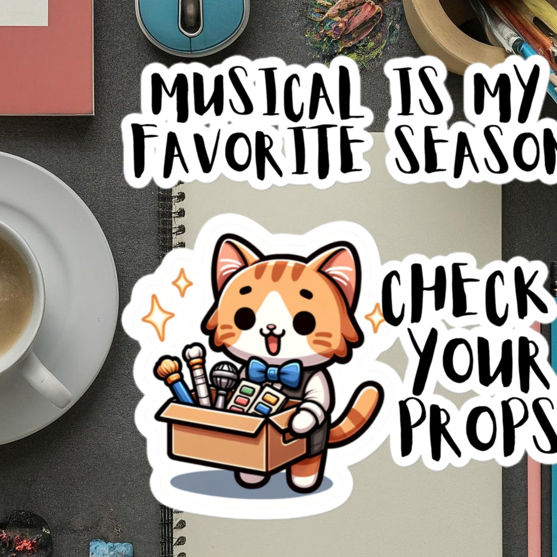 Check Your Props Theater Stickers Backstage crew stickers Musical is my favorite seasonBubble-free stickers
